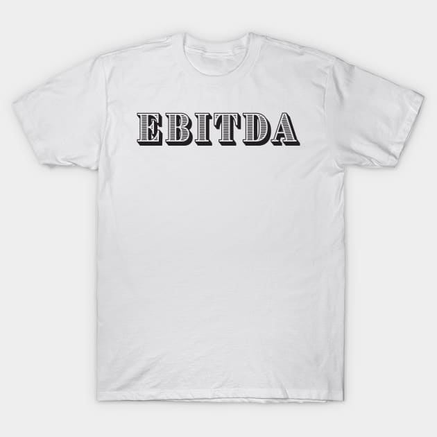 EBITDA T-Shirt by spreadsheetnation